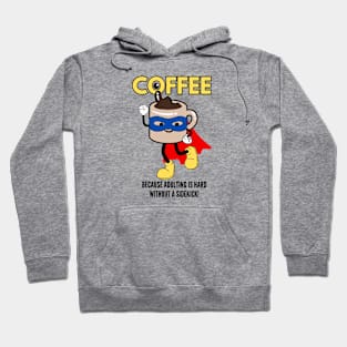 Coffee – Because Adulting is Hard Without a Sidekick! Hoodie